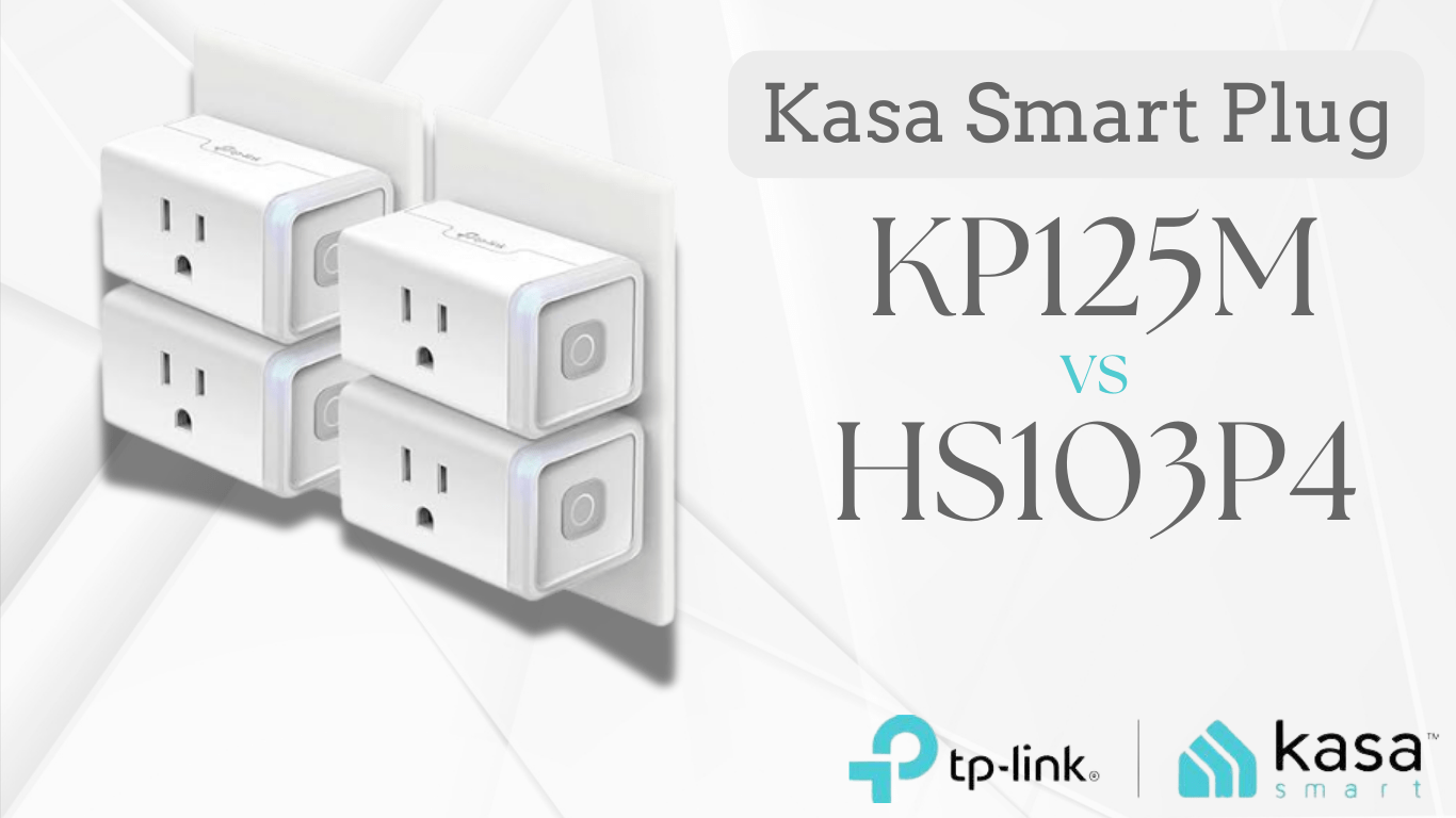 Read more about the article Kasa Matter Smart Plug KP125M vs. HS103P4: An Ultimate Showdown for Smart Home Users